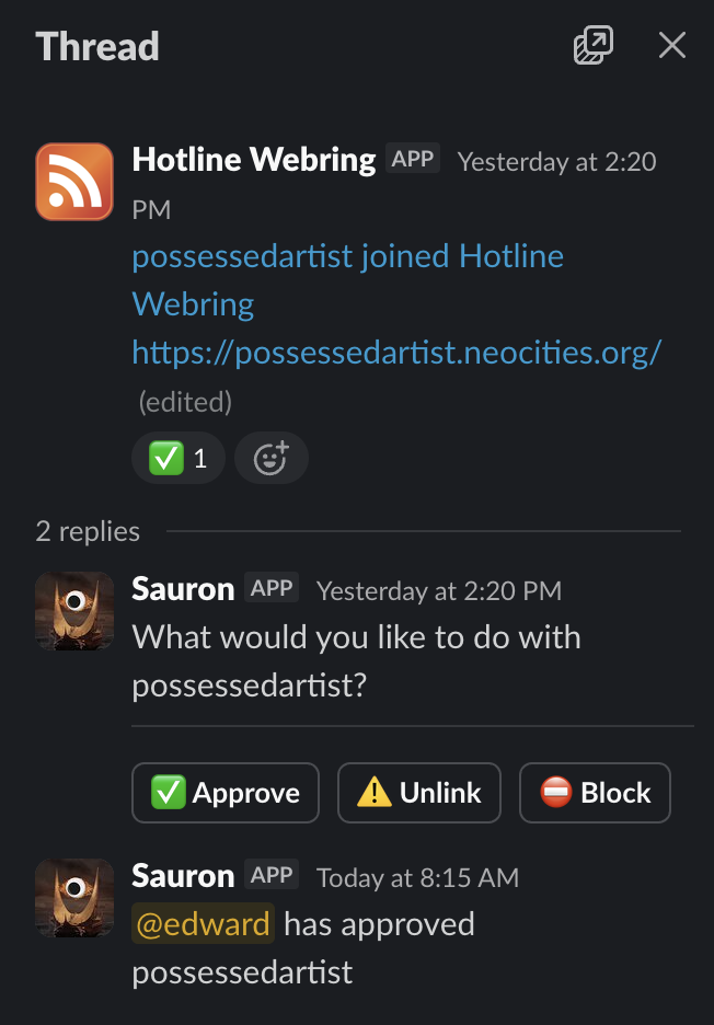 Hotline Webring (app) yesterday at 2:20 PM possessedartist joined Hotline Webring. What would you like to do with possessedartist? Approve. Unlink. Block. @edward has approved possessedartist